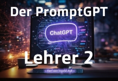 e-Book: Der PromptGPT-Lehrer2 - Ein umfassender Leitfaden zur Künstlichen Intelligenz im Bildungswesen von Karl von Ingold-Ayk